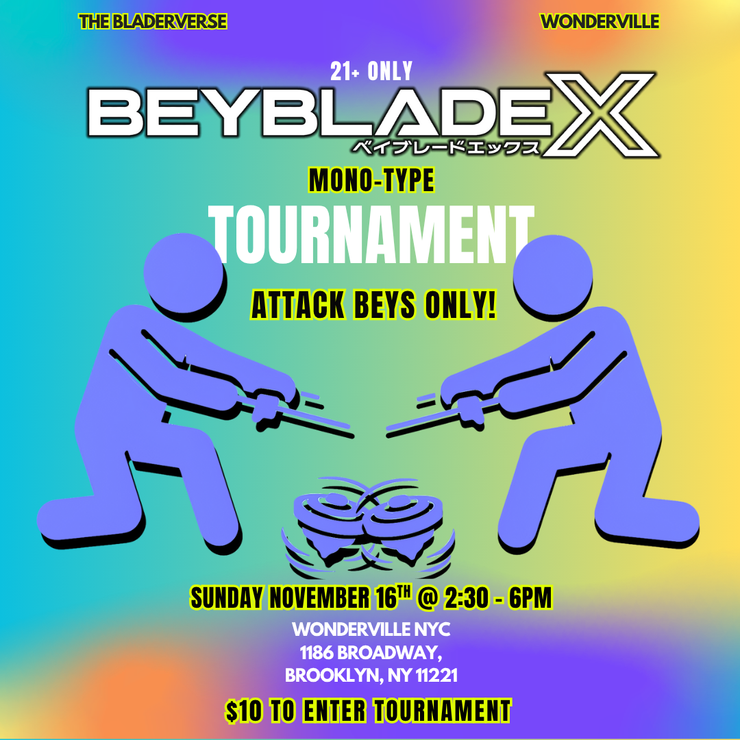 Beyblade X Attack Type Tournament! — WONDERVILLE